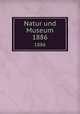 Natur und Museum. 1886, Senckenbergische Naturforschende Gesellschaft,Senckenbergische Naturforschende Gesellschaft. Bericht der Senckenbergische Naturforschenden Gesellschaft 
