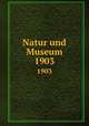 Natur und Museum. 1903, Senckenbergische Naturforschende Gesellschaft,Senckenbergische Naturforschende Gesellschaft. Bericht der Senckenbergische Naturforschenden Gesellschaft 