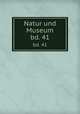 Natur und Museum. bd. 41, Senckenbergische Naturforschende Gesellschaft,Senckenbergische Naturforschende Gesellschaft. Bericht der Senckenbergische Naturforschenden Gesellschaft 
