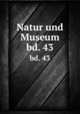 Natur und Museum. bd. 43, Senckenbergische Naturforschende Gesellschaft,Senckenbergische Naturforschende Gesellschaft. Bericht der Senckenbergische Naturforschenden Gesellschaft 