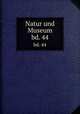 Natur und Museum. bd. 44, Senckenbergische Naturforschende Gesellschaft,Senckenbergische Naturforschende Gesellschaft. Bericht der Senckenbergische Naturforschenden Gesellschaft 