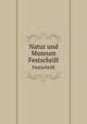 Natur und Museum. Festschrift, Senckenbergische Naturforschende Gesellschaft,Senckenbergische Naturforschende Gesellschaft. Bericht der Senckenbergische Naturforschenden Gesellschaft 