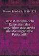 Der o?sterreichishche Kaisertitel, das ungarishce staatsrecht und die ungarische Publicistik, Tezner, Friedrich, 1856-1925 