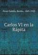 Carlos VI en la Ra?pita, Perez Galdos 