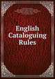 English Cataloguing Rules, Library Association , British Museum Dept . of Printed Books , Bodleian Library , New York State Library School, New York state library school, Albany, New York State Library 