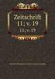 Zeitschrift. 11; v. 19, Verein fur Thuringische Geschichte und Altertumskunde 