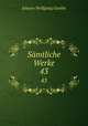Smtliche Werke. 43, Johann Wolfgang Goethe 