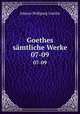 Goethes smtliche Werke. 07-09, Johann Wolfgang Goethe 