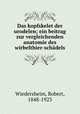 Das kopfskelet der urodelen; ein beitrag zur vergleichenden anatomie des wirbelthier-schadels, Wiedersheim, Robert, 1848-1923 