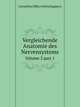 Vergleichende Anatomie des Nervensystems. Volume 2 part 1, C.U. Kappers 