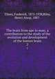 The brain from ape to man; a contribution to the study of the evolution and development of the human brain. 2, Tilney, Frederick, 1875-1938,Riley, Henry Alsop, 1887- 