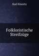 Folkloristische Streifzuge, Karl Knortz 