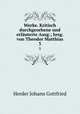 Werke. Kritisch durchgesehene und erluterte Ausg.; hrsg. von Theodor Matthias. 3, Herder Johann Gottfried 
