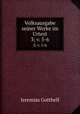 Volksausgabe seiner Werke im Urtext. 3; v. 5-6, Jeremias Gotthelf 