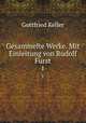 Gesammelte Werke. Mit Einleitung von Rudolf Frst. 1, Gottfried Keller 