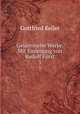 Gesammelte Werke. Mit Einleitung von Rudolf Frst. 3, Gottfried Keller 