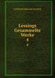 Lessings Gesammelte Werke. 4, Gotthold Ephraim Lessing 