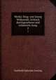 Werke. Hrsg. von Georg Witkowski; kritisch durchgesehene und erluterte Ausg. 2, Gotthold Ephraim Lessing 