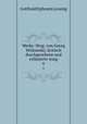 Werke. Hrsg. von Georg Witkowski; kritisch durchgesehene und erluterte Ausg. 6, Gotthold Ephraim Lessing 