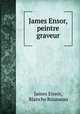 James Ensor, peintre & graveur, James Ensor, Blanche Rousseau 