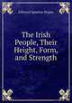 The Irish People, Their Height, Form, and Strength, Edmund Ignatius Hogan 