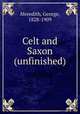 Celt and Saxon (unfinished), Meredith, George, 1828-1909 