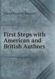 First Steps with American and British Authors, Albert F. Blaisdell 