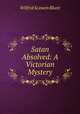 Satan Absolved: A Victorian Mystery, Wilfrid Scawen Blunt 