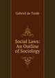 Social Laws: An Outline of Sociology, Gabriel de Tarde 