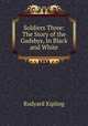 Soldiers Three: The Story of the Gadsbys, In Black and White, Rudyard Kipling 