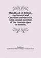 Handbook of British, continental and Canadian universities, with special mention of the courses open to women;, Maddison, Isabel,Bryn Mawr College. Graduate Club 