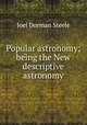 Popular astronomy; being the New descriptive astronomy, Joel Dorman Steele 