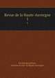 Revue de la Haute-Auvergne. 1, 