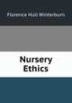 Nursery Ethics, Florence Hull Winterburn 