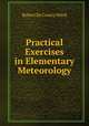 Practical Exercises in Elementary Meteorology, Robert de Courcy Ward 