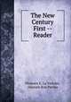 The New Century First -- Reader, Florence E. La Victoire, Hannah Avis Perdue 