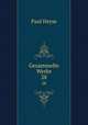 Gesammelte Werke. 28, Paul Heyse 