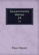 Gesammelte Werke. 29, Paul Heyse 