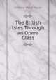 The British Isles Through an Opera Glass, Charles Maus Taylor 
