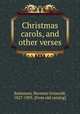 Christmas carols, and other verses, Batterson, Hermon Griswold, 1827-1903. [from old catalog] 