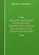 Popular Handbook of the British Constitution: Giving the History of Its Origin and Growth, James Johnston 
