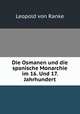 Die Osmanen und die spanische Monarchie im 16. Und 17. Jahrhundert, Leopold von Ranke 