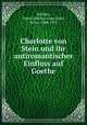 Charlotte von Stein und ihr antiromantischer Einfluss auf Goethe, 