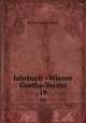 Jahrbuch - Wiener Goethe-Verein. 19, Wiener Goethe-Verein 
