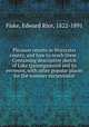 Pleasure resorts in Worcester county, and how to reach them : Containing descriptive sketch of Lake Quinsigamond and its environs, with other popular places for the summer excursionist, Fiske, Edward Rice, 1822-1891 