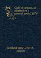 Code of canons . as adopted by a general synod, 1876, Scotland episc . church, canons 