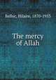 The mercy of Allah, Belloc, Hilaire, 1870-1953 