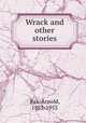 Wrack and other stories, Bax, Arnold, 1883-1953 