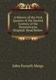 A History of the First Quarter of the Second Century of the Pennsylvania Hospital: Read Before ., John Forsyth Meigs 