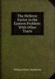 The Hellenic Factor in the Eastern Problem: With Other Tracts, William Ewart Gladstone 